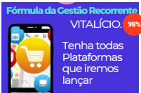 Fórmula da Gestão Recorrente (VITALÍCIO)